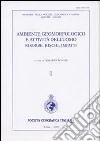 Ambiente geormofologico e attività dell'uomo risorse, rischi, impatti. Atti del 2° Convegno nazionale A.I. Geo (Torino, 28-30 marzo 2007). Con carta geog. 1:10.000 libro