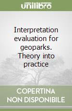 Interpretation evaluation for geoparks. Theory into practice libro