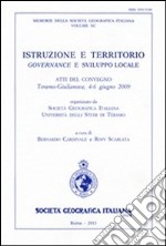 Istruzione e territorio. Governance e sviluppo locale. Atti del Convegno (Teramo-Giulianova, 4-6 giugno 2009) libro