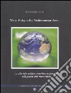 Water today in the Mediterranean basin. La sfida dello sviluppo sostenibile e responsabile nella gestione delle risorse idriche libro di Leto Alessandro