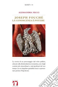 Joseph Fouché. La conoscenza è potere