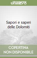 Sapori e saperi delle Dolomiti libro