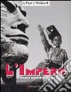 L'impero. Le colonie italiane in Africa. Ediz. illustrata libro