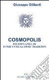 Cosmopolis. Politica e diritto nella tradizione cinico-stoica libro