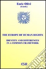 Europe of human rights. Identity and differences in a common framework libro