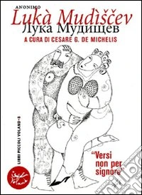 Lukà Mudiscev. Versi non per signore libro