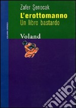 L'erottomanno. Un libro bastardo libro