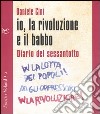 Io, la rivoluzione e il babbo. Diario del sessantotto. Con CD Audio libro