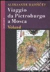 Viaggio da Pietroburgo a Mosca libro