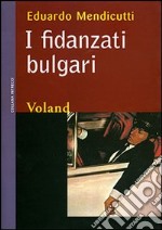 I fidanzati bulgari libro