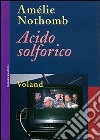 Acido solforico libro di Nothomb Amélie