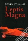 Leptis Magna libro di Lange Hartmut