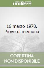 16 marzo 1978. Prove di memoria libro