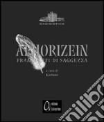 Aphorizein. Frammenti di saggezza libro