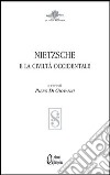 Nietzsche e la civiltà occidentale libro