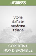 Storia dell'arte moderna italiana libro