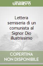 Lettera semiseria di un comunista al Signor Dio illustrissimo libro