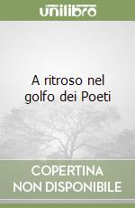 A ritroso nel golfo dei Poeti libro