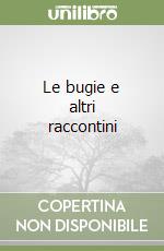 Le bugie e altri raccontini libro