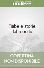 Fiabe e storie dal mondo libro