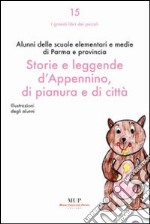 Storie e leggende d'Appennino, di pianura e di città libro