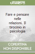 Fare e pensare nelle relazioni. Il tirocinio in psicologia libro