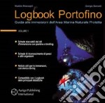  Logbook Portofino. Guida alle immersioni dell'area marina naturale protetta libro