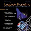  Logbook Portofino. Guida alle immersioni dell'area marina naturale protetta libro