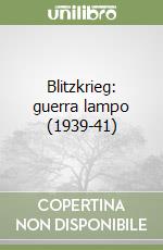 Blitzkrieg: guerra lampo (1939-41) libro