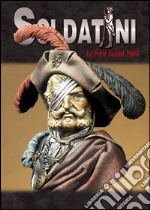 Soldatini. Le petit soldat 2008. Ediz. illustrata libro