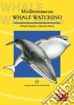 Mediterranean whalewatching. Pocket guide. Ediz. bilingue libro