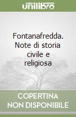 Fontanafredda. Note di storia civile e religiosa libro