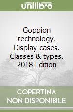 Goppion technology. Display cases. Classes & types. 2018 Edition libro