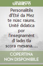 Personalitês dl'Eté da Mez te nüsc raiuns. Unité didatica por l'insegnamënt dl ladin tla scora mesana. Per la 2ª classe della Scuola media libro