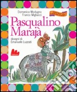 Pasqualino Marajà. Ediz. illustrata