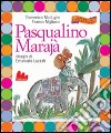 Pasqualino Marajà. Ediz. illustrata libro