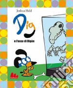 Dig e l'osso di Digòn. Con DVD libro