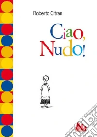 Ciao, Nudo! libro