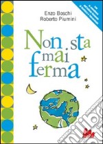 Non sta mai ferma. Un romanzo per capire il fenomeno dei terrremoti libro