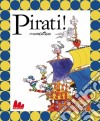 Pirati! Ediz. illustrata. Con CD Audio libro di Mordillo Guillermo