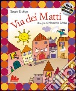 Via dei matti. Ediz. illustrata. Con CD Audio libro