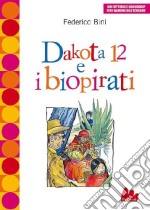 Dakota 12 e i biopirati libro