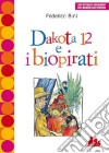 Dakota 12 e i biopirati libro