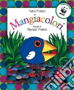 Mangiacolori. Ediz. illustrata libro