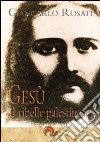 Gesù il ribelle palestinese libro