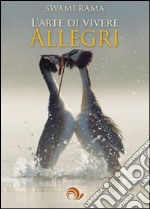 L'arte di vivere allegri libro