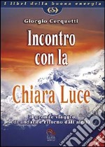 Incontro con la chiara luce libro