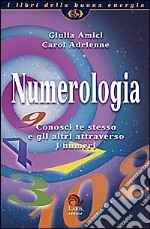 Numerologia. Conosci te stesso e gli altri attraverso i numeri