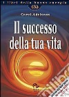 Il successo della tua vita libro