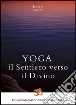 Yoga. Il sentiero verso il divino libro